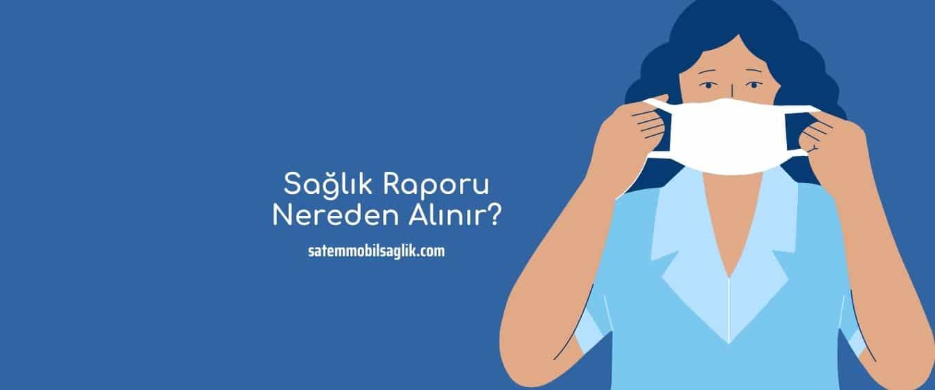 Sağlık Raporu Nereden Alınır?